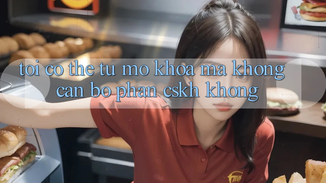 Tôi có thể tự mở khóa mà không cần bộ phận CSKH không? Tôi có thể tự mở khóa mà không cần bộ phận CSKH không?
