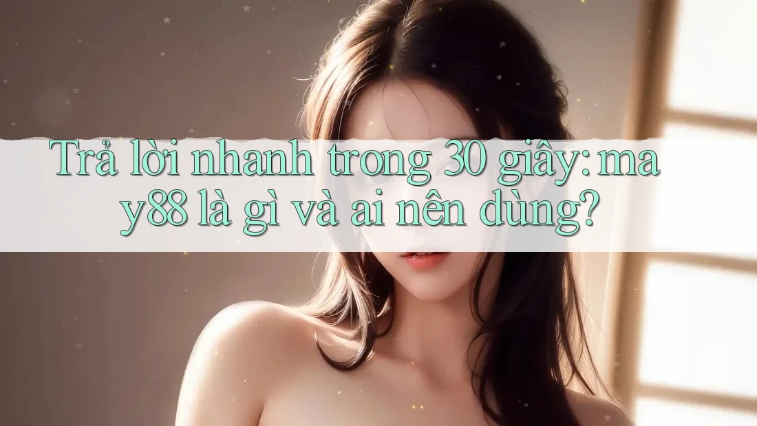 Trả lời nhanh trong 30 giây: may88 là gì và ai nên dùng? Trả lời nhanh trong 30 giây: may88 là gì và ai nên dùng?