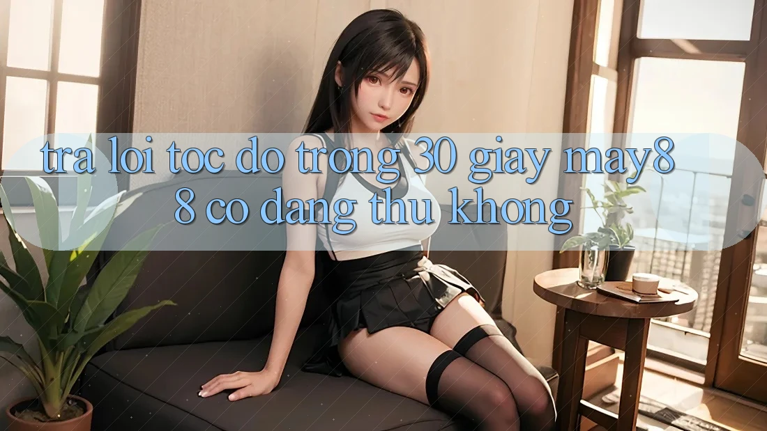Trả lời tốc độ trong 30 giây: May88 có đáng thử không? Trả lời tốc độ trong 30 giây: May88 có đáng thử không?