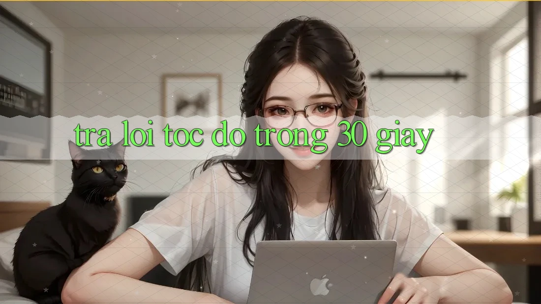 Trả lời tốc độ trong 30 giây Trả lời tốc độ trong 30 giây