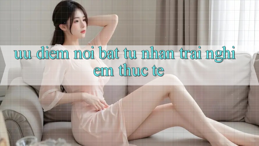 Ưu điểm nổi bật từ nhận trải nghiệm thực tế Ưu điểm nổi bật từ nhận trải nghiệm thực tế