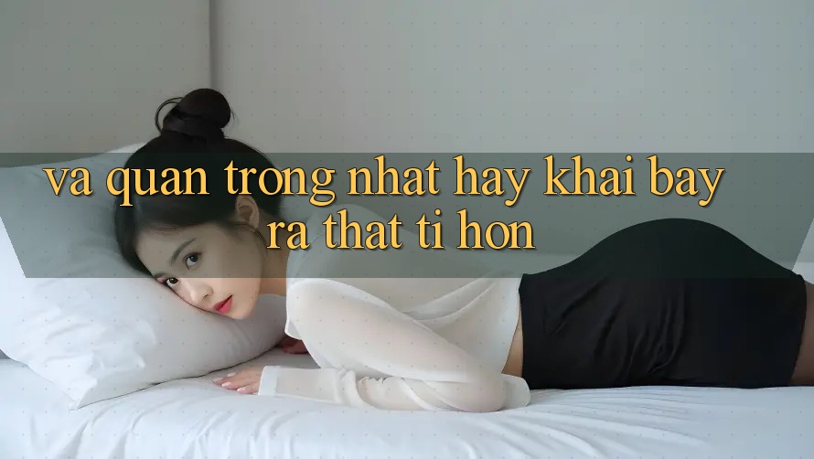 Và Quan Trọng Nhất: Hãy Khai bày ra Thật Tí hon Và Quan Trọng Nhất: Hãy Khai bày ra Thật Tí hon