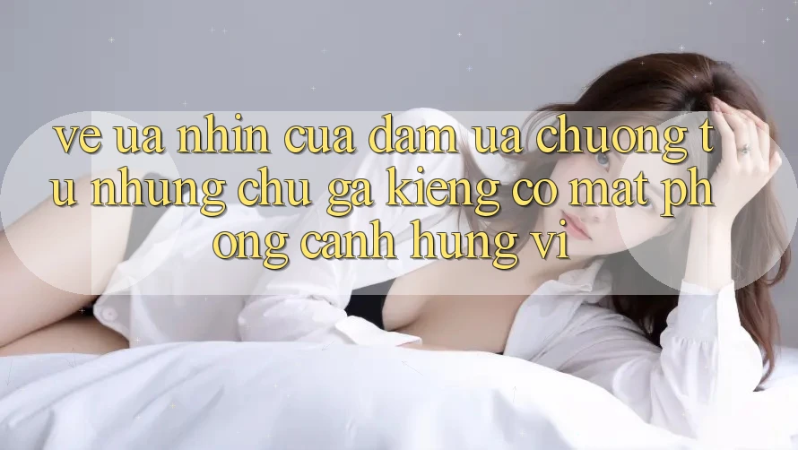 Vẻ Ưa nhìn Của Đam Ưa chuộng: Từ Những Chú Gà Kiểng Có mặt Phong Cảnh Hùng Vĩ Vẻ Ưa nhìn Của Đam Ưa chuộng: Từ Những Chú Gà Kiểng Có mặt Phong Cảnh Hùng Vĩ